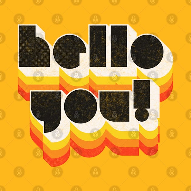 HELLO YOU ///// Retro Faded Style Typographic Design by DankFutura