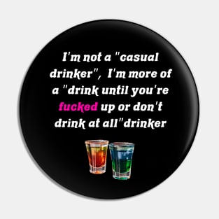 I am not a casual drinker tequila Pin