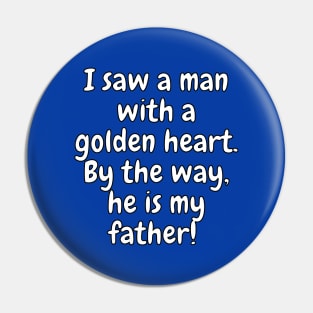 I Saw a Man With a Golden Heart Pin