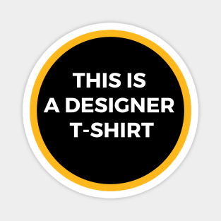 This is a designer shirt Magnet
