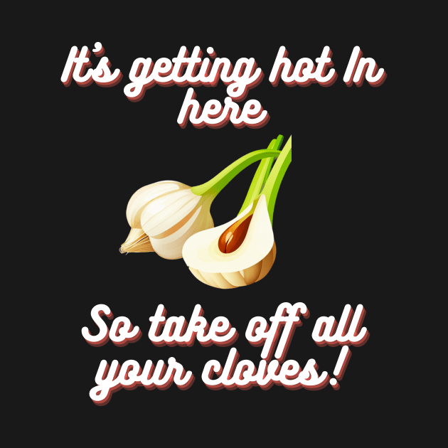 Garlic cloves pun by AJDP23