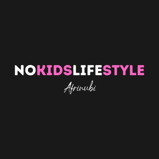 Childfree Revolution: No Kids Lifestyle | Team Apparel and Accessories T-Shirt