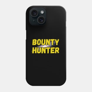 Bounty Hunter Phone Case