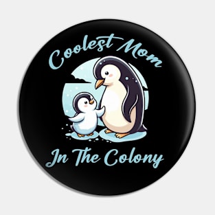 Coolest Mom in the Colony | Penguin | Hero | Animal | Mother's Day Pin