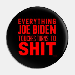 Funny Donald Trump 2024 Everything Joe Biden touches Pin