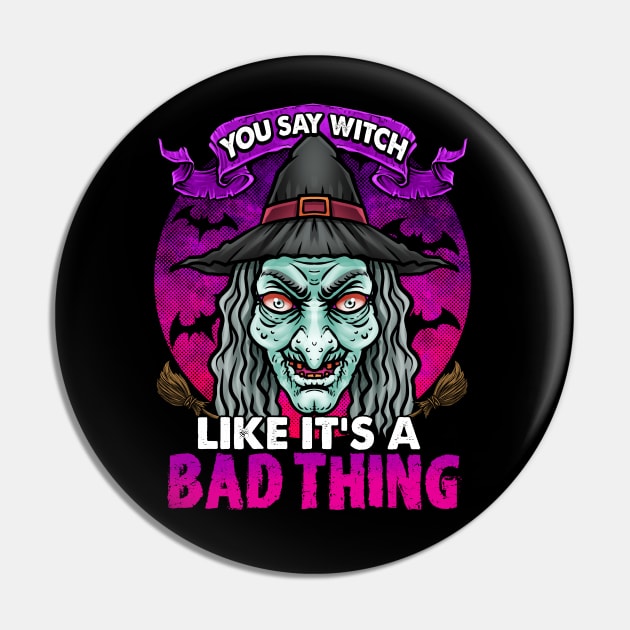 YOU SAY WITCH LIKE IT'S A BAD THING Pin by TexasTeez