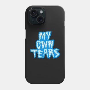 My own tears mug Phone Case