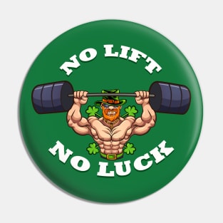No Lift No Luck St Patricks Day Pin