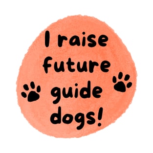 I Raise Future Guide Dogs Circle - Orange Circle T-Shirt