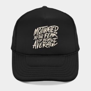 Motivated by The Fear of Being Average by Tobe Fonseca Hat