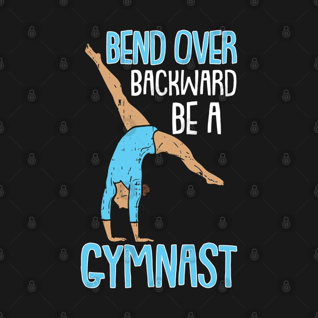 Funny Gymnastics Gymnasts and Acrobatic Sports Quote by Riffize