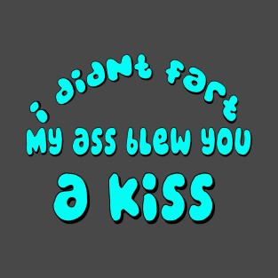 fart Kiss shirt T-Shirt
