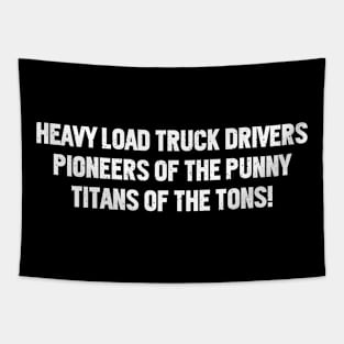 Heavy Load Truck Drivers Pioneers of the Punny Tapestry