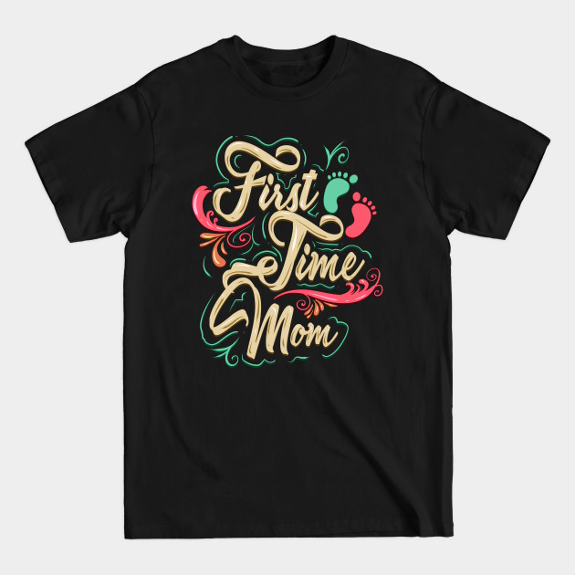 Disover First Time Mom - Mother - T-Shirt