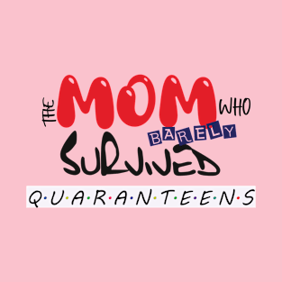 Mothers Day - Quarantine 2020 T-Shirt