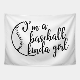 Baseball Girl - I'm a baseball kinda girl Tapestry