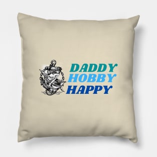 Daddy Hobby Happy Fishing Pillow