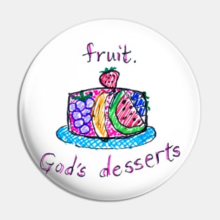 Fruit, God's dessert Pin