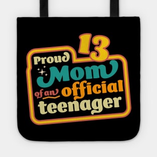 Proud Mom of an Official Teenager 13th Birthday Retro Vintage Tote