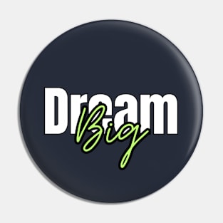 Dream big Pin