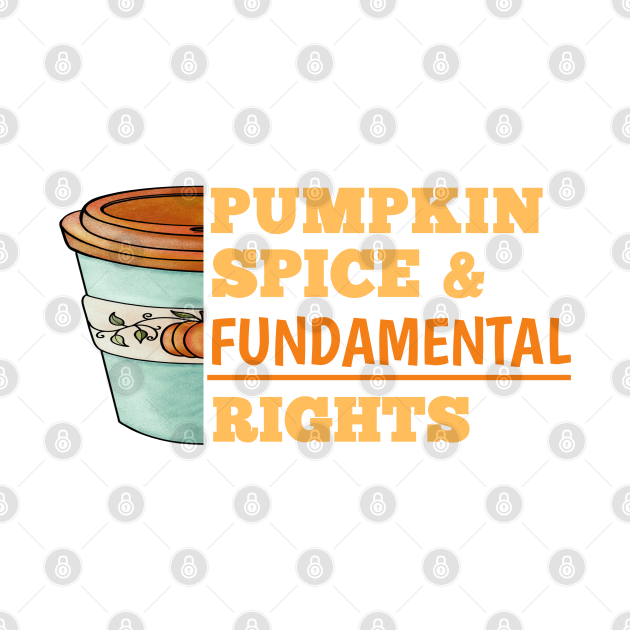 Disover Pumpkin Spice And Fundamental Rights - Pumpkin Spice And Fundamental Rights Ma - T-Shirt