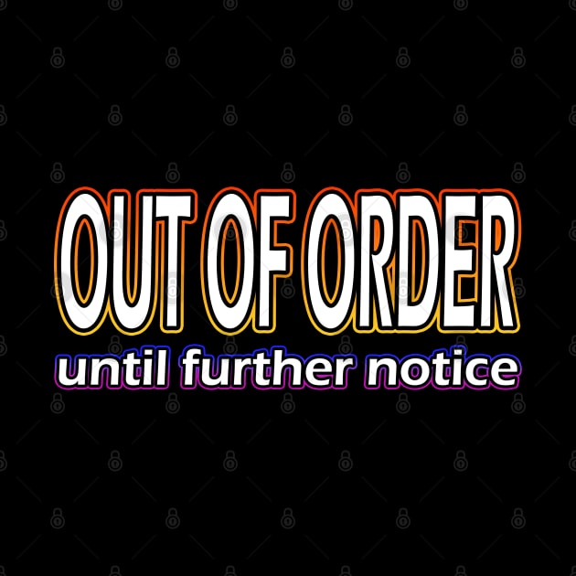 Out Of Order Until Further Notice by Shawnsonart