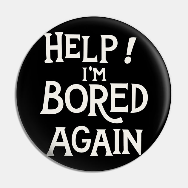 Help I am bored again Pin by Kingrocker Clothing