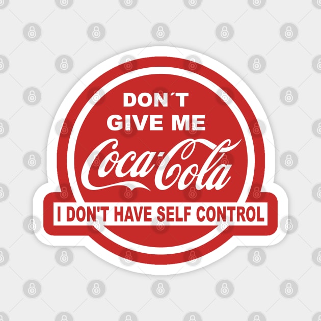 Don´t give me coke - self control Magnet by trino21