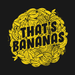 That's Bananas T-Shirt