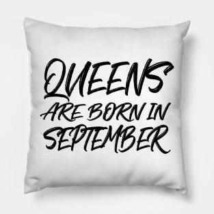 Queens are born in September Pillow