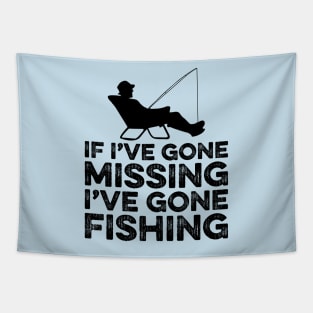 If I've gone missing I've gone fishing Tapestry