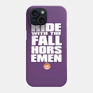 Ride with The Fall Horsemen Phone Case