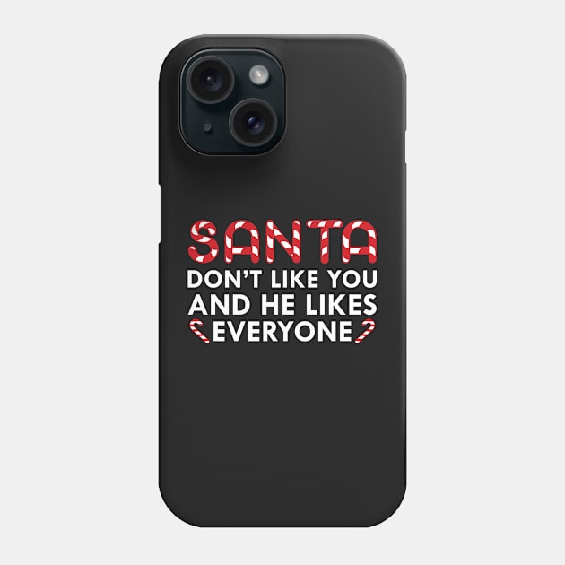 Santa Don't Like You Phone Case by VectorPlanet