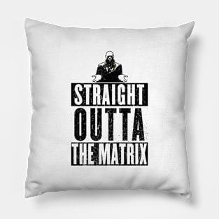 STRAIGHT OUTTA MATRIX Pillow