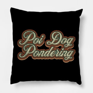 Poi Dog Pondering Vintage Text Pillow