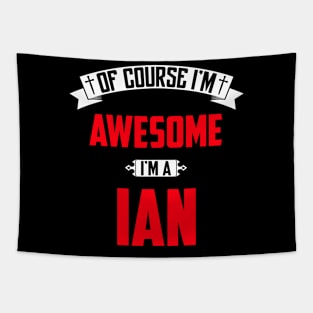 Of Course I'm Awesome, I'm A Ian,Middle Name, Birthday, Family Name, Surname Tapestry