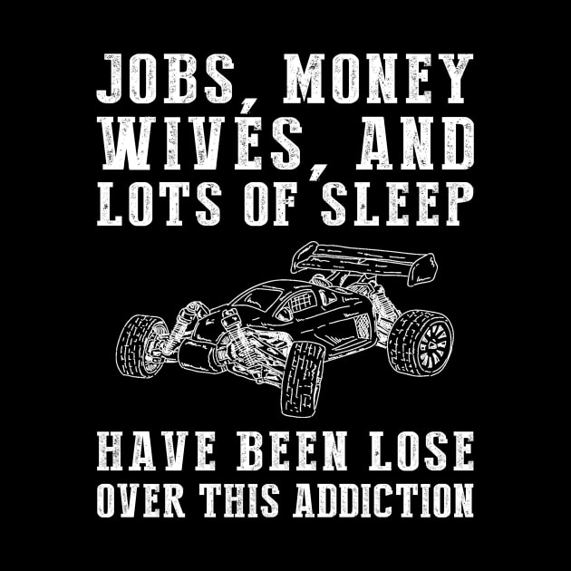 Racing Obsession: The Hilarious RC Car Addiction Tee for Speed Junkies! ️ by MKGift