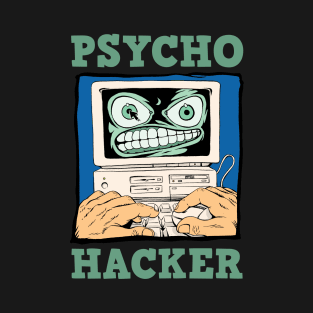 Psycho Hacker T-Shirt