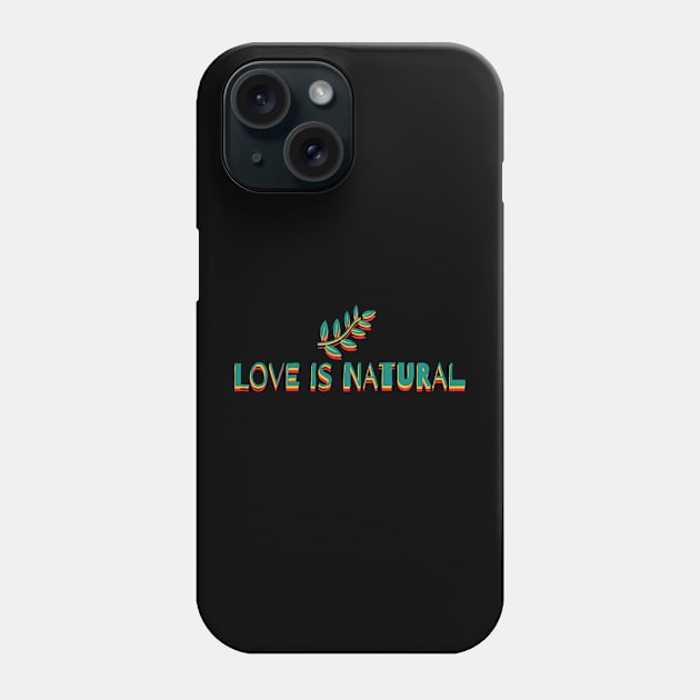 love is natural if you are inlove Phone Case by TheMeddlingMeow