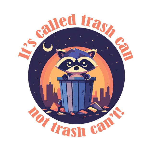 It's trash can, not trash can't! by Tees by Ginger