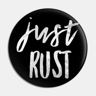 Just Rust, Rust Car Crew, Rust Car Restorer, Car Lover Gift Pin