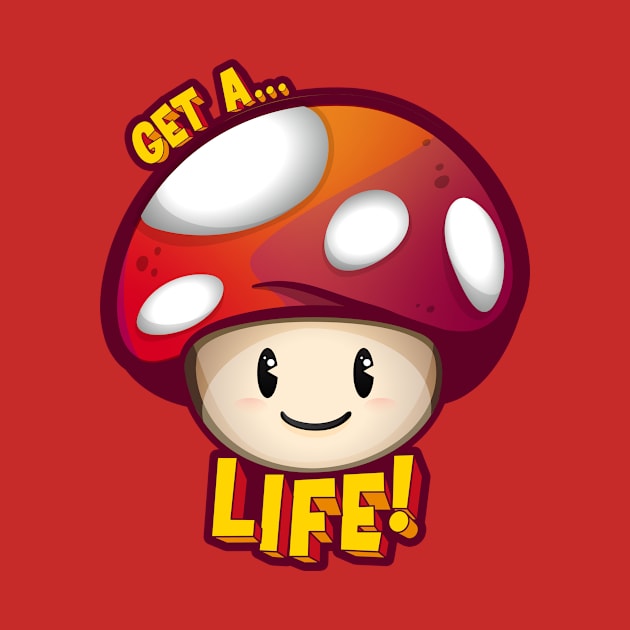 Mushroom Fan Art Get a Life! by  Chokolat