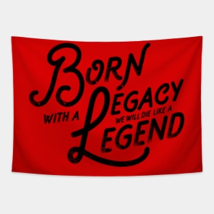 Legacy and Legend Vintage Slogan Quote to Live By Saying Tapestry