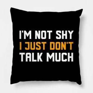 I Just Don't Talk Much Pillow