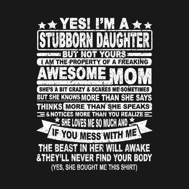 YES! I'M A STUBBORN DAUGHTER by SilverTee