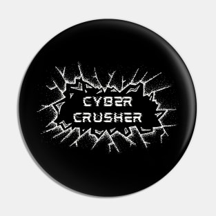 Cyber Crusher Pin