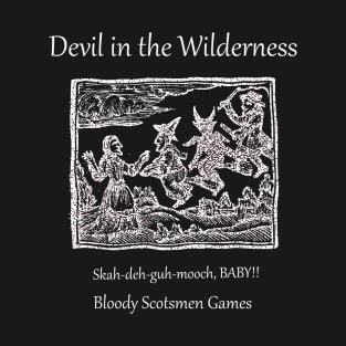 Devil in the Wilderness - skah-deh-guh-mooch, Baby! T-Shirt