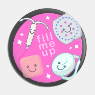 Fill Me Up Pin