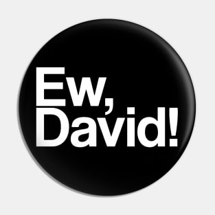 Ew, david Pin