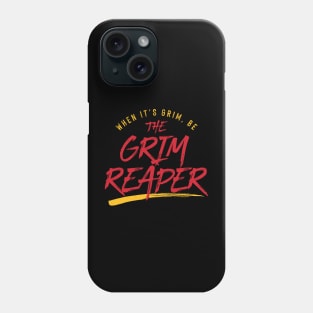 Be the Grim Reaper Phone Case